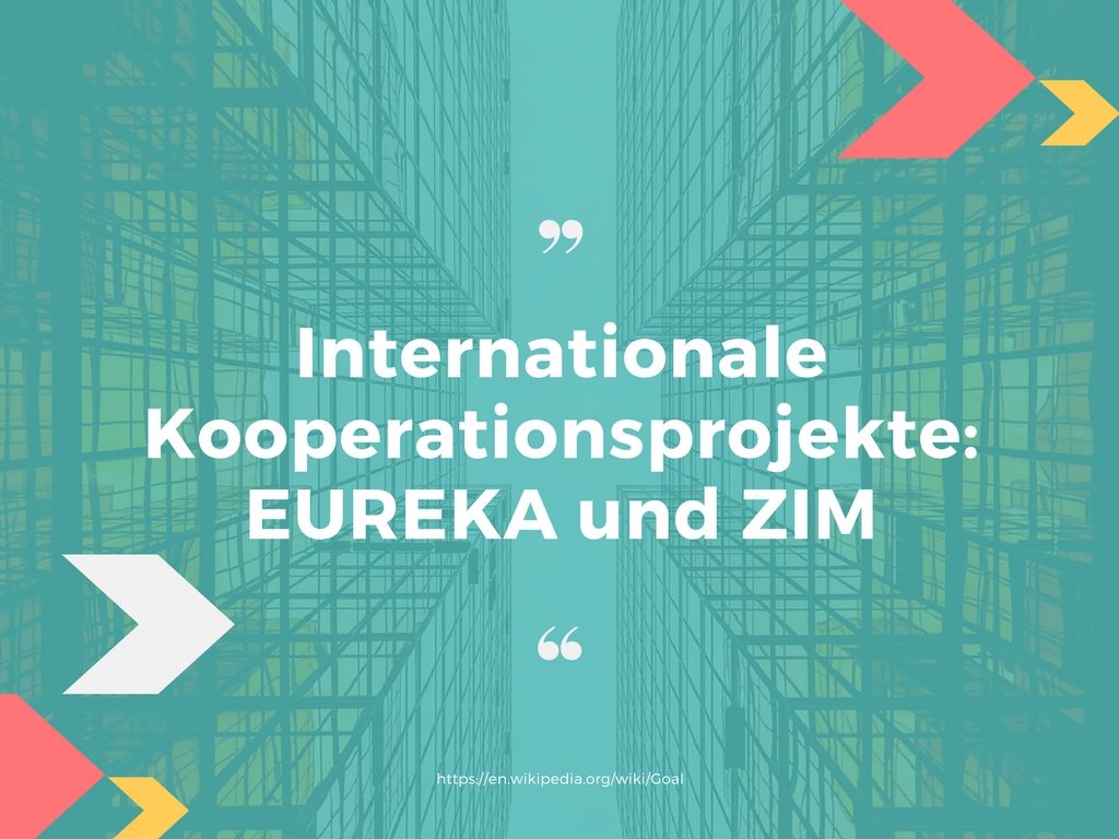 Internationale Kooperationsprojekte- EUREKA und ZIM